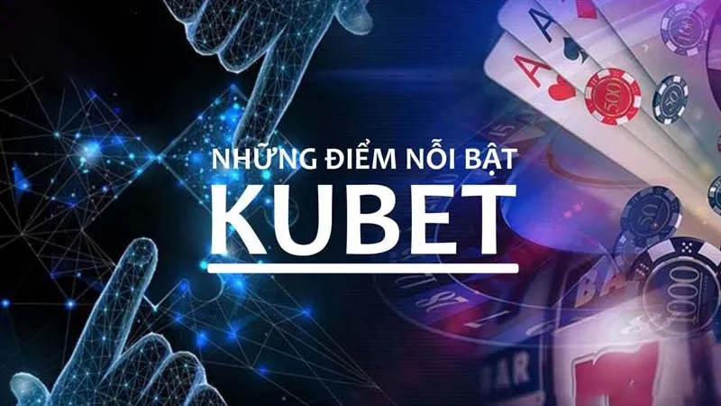 kubet-tich-hop-nhieu-tinh-nang-doc-dao